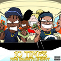Fame Holiday、LB SPIFFY - 10 Times (Explicit)