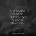 50 Melodías Para Dormir y Aliviar El Estrés