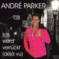 André Parker - Ich werd' verrückt (Déjà-vu)