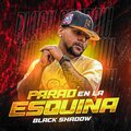 Black Shadow - Parao En La Esquina