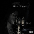 Die a winner (Explicit)