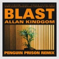 Blast (Penguin Prison Remix|Explicit)