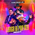 Larga Ai Pra Ver (Remix)