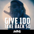 Sibal - Give 100 Take Back 50 (Explicit)