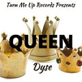 Dyse - Queen