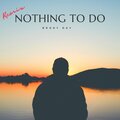 Brody Day、DJ Ralph、Ralph Wheeler - Nothing to Do