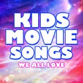 Kids Movie Songs We All Love