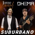 Dhema、Jorge Aragao、Luiz Antonio - Suburbano