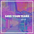 Save Your Tears Sped Up