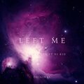 DJkid、globalboi2 - left me (feat. djkid|Explicit)
