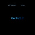 Artbasses、Halias、Sebastian Otto - Get Into It