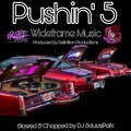 PUSHIN' 5 (DJ SaucePark Remix Slowed & Chopped)