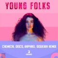 Chemical Disco、Raphael Siqueira、Cool 7rack - Young Folks (ChemicalDisco,RaphaelSiqueira,Cool7rackRemix)