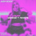 Lollipop (Slowed + Reverb)(Explicit)