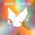 Heaven Is Upon Us (feat. TC & Danielle)