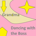 Grandma - Dancing with the Boss