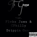 Tk Gunna、Flvkz、Jawz、C Philly - Drippin' Game (feat. Flvkz Jawz & C Philly)(Explicit)