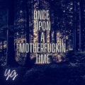 Once Upon A Motherf**kin Time (Explicit)