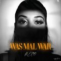 WAS MAL WAR (Explicit)