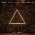 FDL_Waves、Fdl Taxes、Shotta - Unexpected Trio (Explicit)