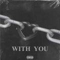 WITH YOU (feat. error404mp3)(Explicit)