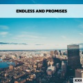 Endless And Promises XXII