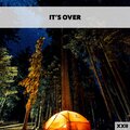 It's Over XXII