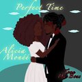 Alicia Monee、Tone da Boss - Perfect Time (feat. Tone Da Boss)