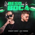 Robert Morr、Javi Torres - Un Beso En La Boca (2022 Remix)