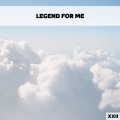 Legend For Me XXII