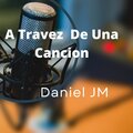 Daniel JM、Crysstalcruz - A Travez De Una Cancion