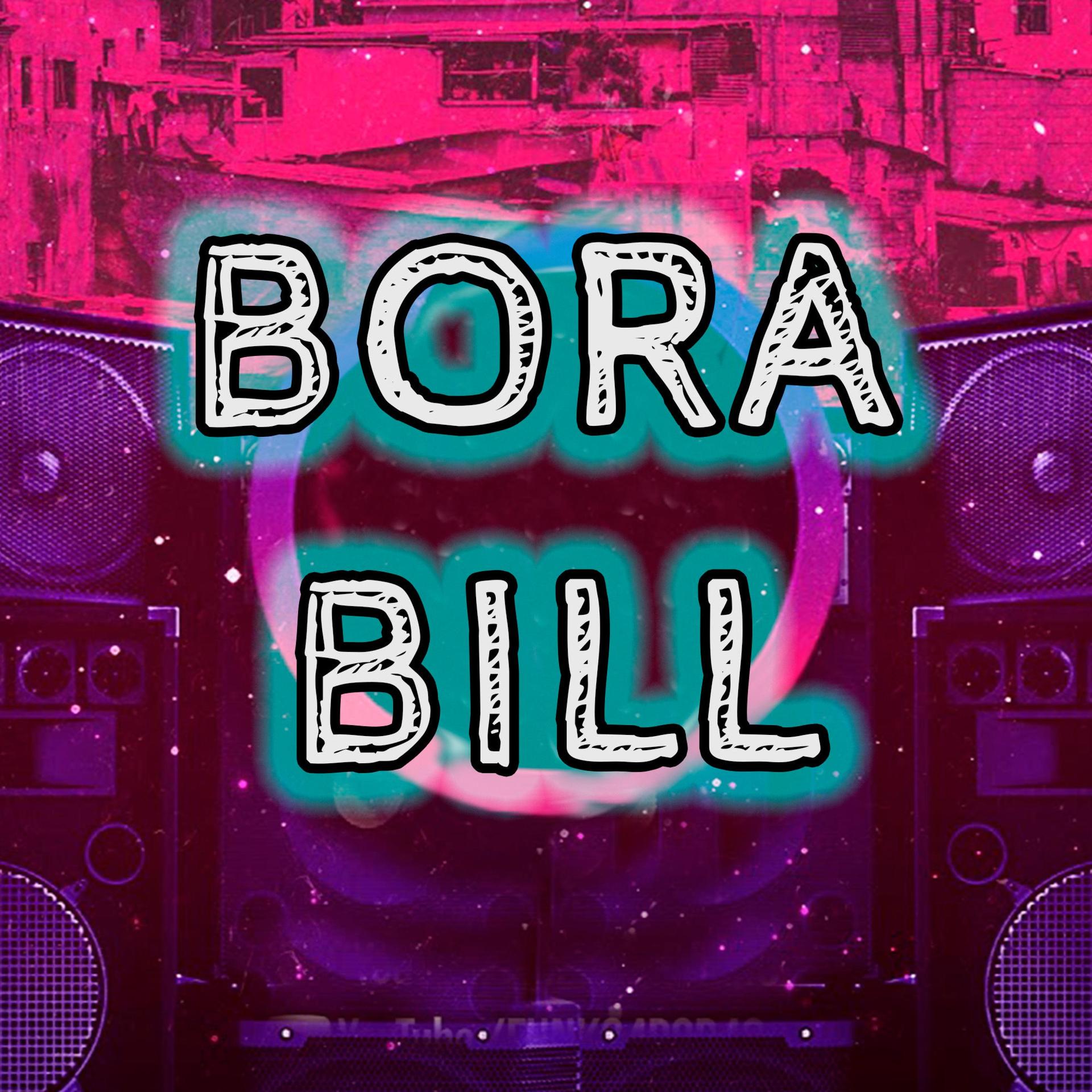 AtilaKw - Bora Bill
