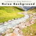 Lullabies for Deep Meditation - Gentle Path of Total Relax