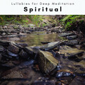 Lullabies for Deep Meditation - Relaxing And Tension Loosening Spa Tunes