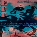 No Counting Me Out (feat. EFF)(Explicit)