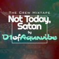 Not Today, Satan (The Crew Mixtape)