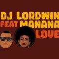 DJ LORDWIN - DJ LORDWIN LOVE (feat. MANANA)