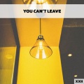 You Can't Leave XXII
