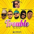 AA Shelleng、Mickey deviper、The Cute Abiola、DJ AB、Younggee_ - Trouble (Open Verse)(feat. AA Shelleng, DJ AB, The Cute Abiola & Mickey Deviper|Explicit)