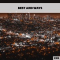 Best And Ways XXII