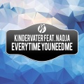 Kindervater、Nadja - Everytime You Need Me