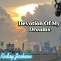 Koday Jackson - Devotion Of My Dreams