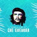 Mose N、MD DJ - Che Guevara