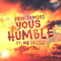 Yous、Mr Choco - Humble (feat. Mr Choco)