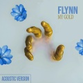 Flynn - My Gold (AcousticVersion)