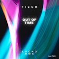 Fizch - Out Of Time (LuchQ Remix)