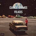 Batista - CUANDO ERAMOS FELICES (Explicit)