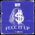 Fucc It Up (Explicit)