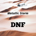 DNF - Metallic Storm
