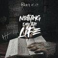 Nothing Dey This Life